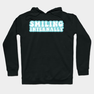 Smiling Internally Hoodie